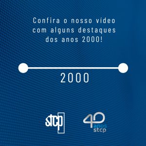 40 ANOS STCP | ANOS 2000