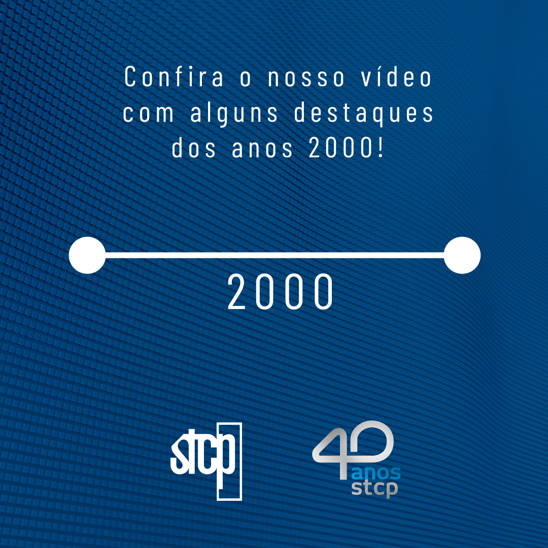 40 ANOS STCP | ANOS 2000