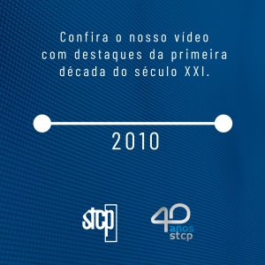 40 ANOS STCP | ANOS 2010