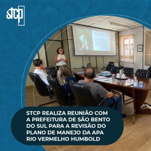 STCP REALIZA REUNIÃO COM A PREFEITURA DE SÃO BENTO DO SUL PARA A REVISÃO DO PLANO DE MANEJO DA APA RIO VERMELHO HUMBOLD