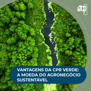 VANTAGENS DA CPR VERDE: A MOEDA DO AGRONEGÓCIO SUSTENTÁVEL