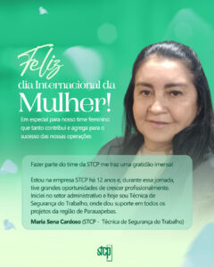 Dia Internacional da Mulher – Conheça a historia de ascensão de Maria Sena Cardoso, Técnica de Segurança do Trabalho na STCP Engenharia.