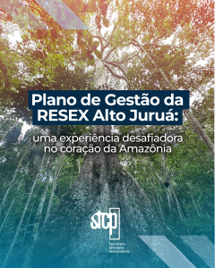 Plano de Gestão da RESEX Alto Juruá: uma experiência desafiadora no coração da Amazônia