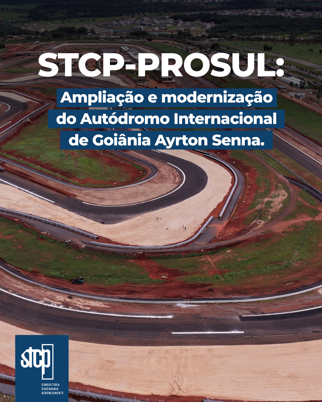STCP-Prosul : Ampliação e modernização do Autódromo Internacional de Goiânia Ayrton Senna.